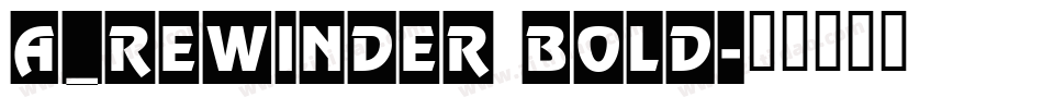 a_Rewinder Bold字体转换